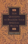 Ten Questions to Diagnose your Spiritual Health